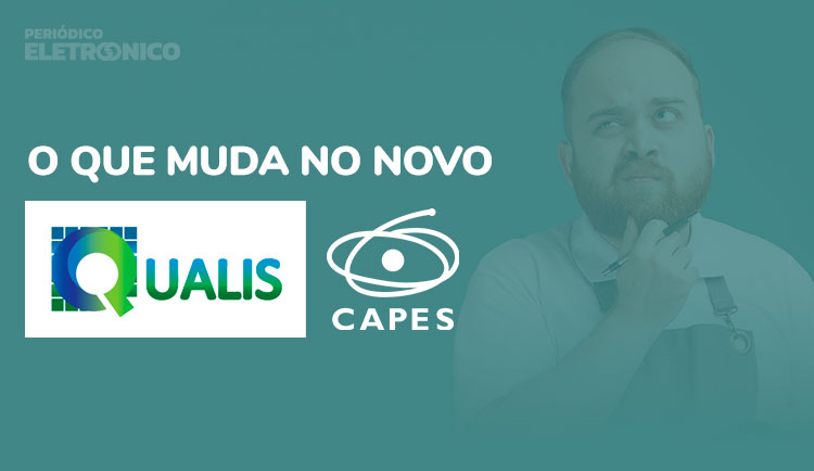 CAPES Qualis Periódicos: O que muda para o próximo quadriênio (2025-2028)