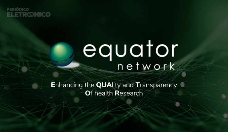 EQUATOR Network: o mapa das diretrizes de relato e como escolher a certa para cada estudo