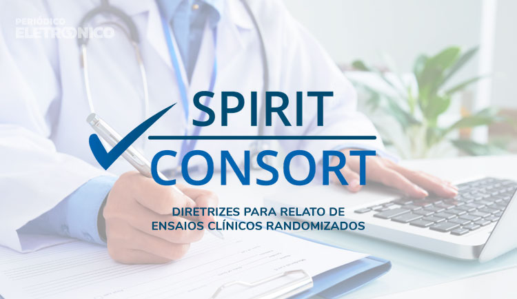 CONSORT e SPIRIT: como relatar ensaios clínicos randomizados e seus protocolos