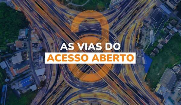 As Vias do Acesso Aberto: Via Verde (Green Road) e Via Dourada (Gold Road)