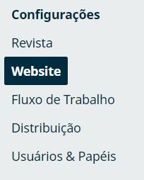 No menu lateral do seu OJS, acesse a opção Configurações > Website.